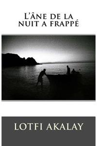 L'âne de la nuit a frappé