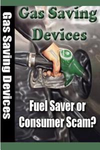 Gas-Saving Devices: Fuel Saver or Consumer Scam?