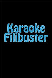 Karaoke Filibuster