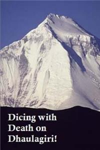 Dicing With Death on Dhaulagiri!