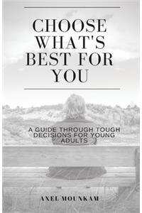 Choose What's Best For You