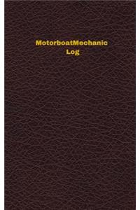 Motorboat Mechanic Log (Logbook, Journal - 96 pages, 5 x 8 inches)