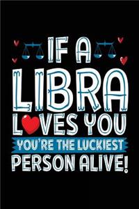 If A Libra Loves You You're The Luckiest Person Alive!