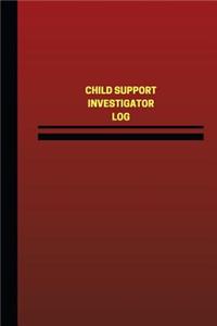 Child Support Investigator Log (Logbook, Journal - 124 pages, 6 x 9 inches)