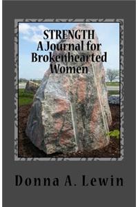 STRENGTH A Journal for Brokenhearted Women