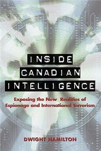 Inside Canadian Intelligence