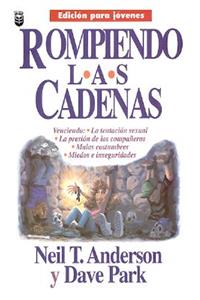 Rompiendo Las Cadenas Edicin Jvenes: The Bondage Breaker Youth Edition