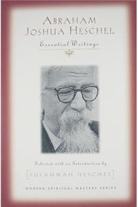 Abraham Joshua Heschel: Essential Writings (Modern Spiritual Masters)