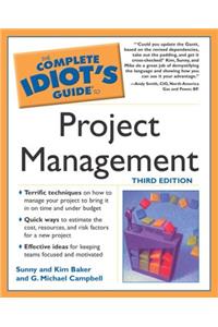 The Complete Idiot's Guide to Project Management, 3E