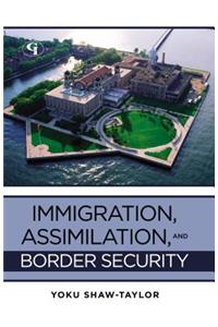 Immigration, Assimilation, and Border Security