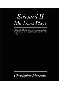Edward II. Marlowe's Plays