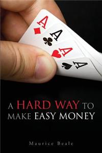 A Hard Way to Make Easy Money