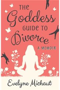 The Goddess Guide to Divorce