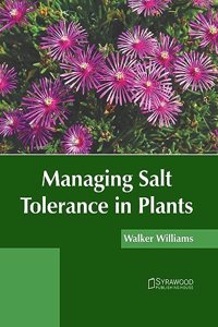Managing Salt Tolerance in Plants