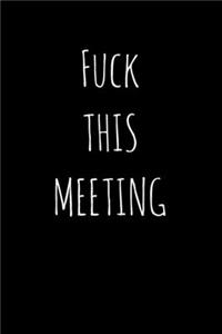Fuck This Meeting