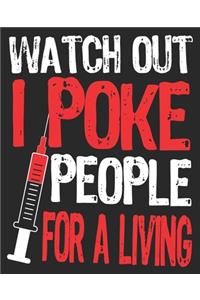 Watch Out I Poke People For A Living