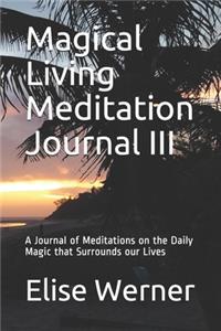 Magical Living Meditation Journal III
