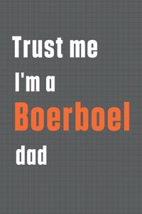 Trust me I'm a Boerboel dad