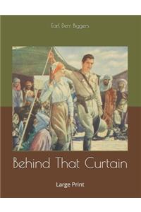 Behind That Curtain