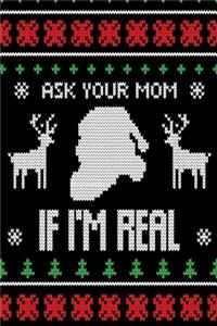 Ask Your Mom if i'am Real