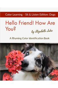 Hello Friend! How Are You? Color Learning Sit & Listen Edition