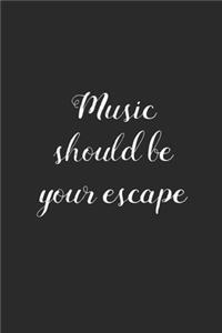 Music Should Be Your Escape