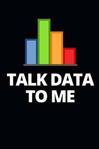 Talk Data To Me