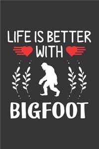 Life Is Better With Bigfoot