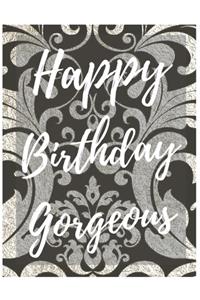 Happy Birthday Gorgeous Notebook Journal