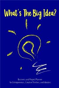 What's The Big Idea?