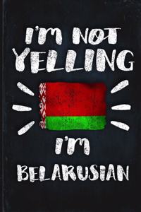 I'm Not Yelling I'm Belarusian