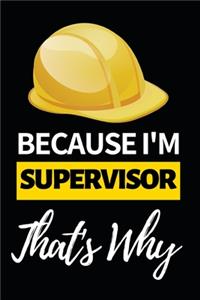 Because I'm Supervisor That's Why