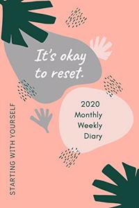 2020 Monthly, Weekly Diary; It's Okay to Reset, Starting with Yourself