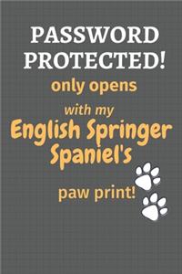 Password Protected! only opens with my English Springer Spaniel's paw print!