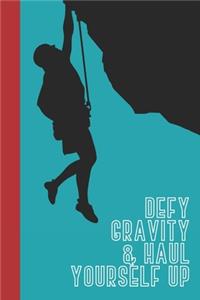 Defy Gravity & Haul Yourself Up