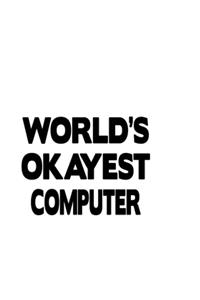 World's Okayest Computer