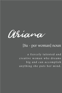 Ariana: Women Definition - Personalized Notebook Blank Journal Lined Gift For Women Girls And Students