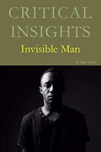 Critical Insights: Invisible Man