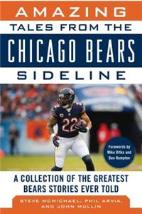 Amazing Tales from the Chicago Bears Sideline