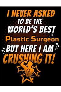 I Never Asked To Be The World's Best Plastic Surgeon But Here I Am Crushing It!