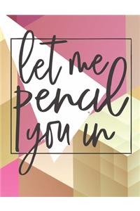 Let Me Pencil You In