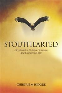 Stouthearted Devotions for Living a Victorious and Courageous Life