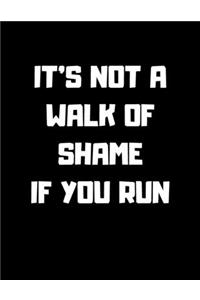 It's Not a Walk of Shame if you Run