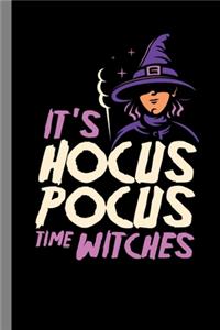 It's Hocus Pocus Time Witches