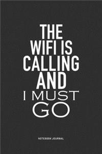 The Wifi Is Calling And I Must Go