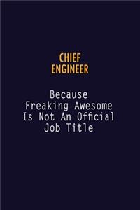 Chief Engineer Because Freaking Awesome is not An Official Job Title