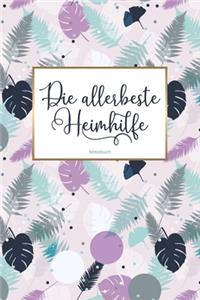 Die allerbeste Heimhilfe Notizbuch
