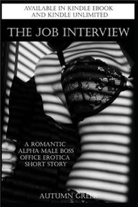 Job Interview: A Romantic Alpha Male Boss Office Erotica Short Story