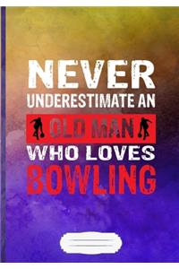 Never Underestimate an Old Man Who Loves Bowling