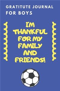 I'm thankful for my family and friends!